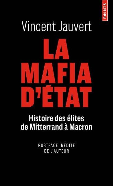 Emprunter La mafia d'Etat. Histoire des élites de Mitterand à Macron livre
