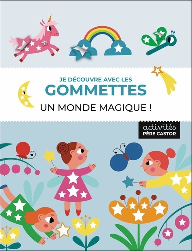 Emprunter Un monde magique ! Je découvre avec les gommettes livre