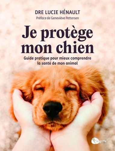 Emprunter Je protège mon chien. Guide pratique pour mieux comprendre la santé de mon animal livre
