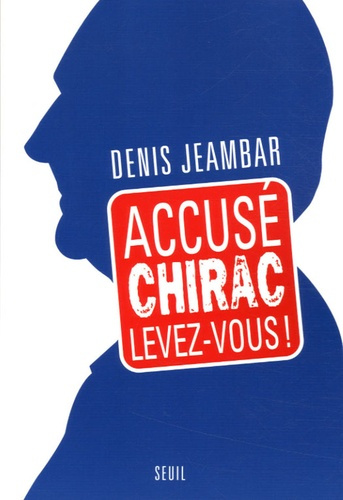 Emprunter Accusé Chirac, levez-vous ! livre