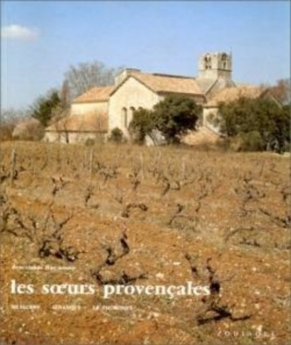 Emprunter Les soeurs provençales. Silvacane, Sénanque, Le Thoronet livre