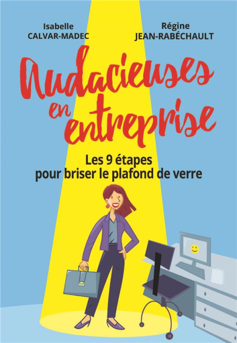 Emprunter Audacieuses en entreprise. Les 9 étapes pour briser le plafond de verre livre