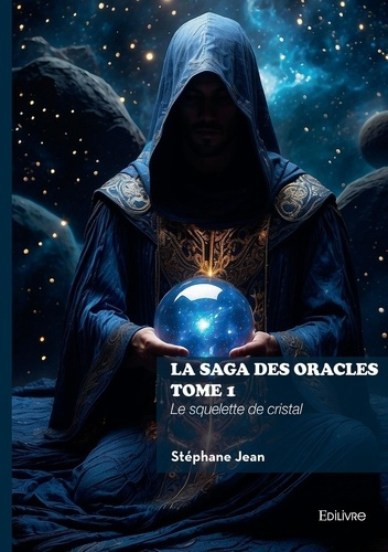 Emprunter La saga des oracles - Tome 1. Le squelette de cristal livre