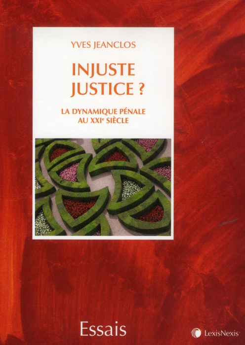 Emprunter Injuste justice ? La dynamique pénale au XXIe siècle livre