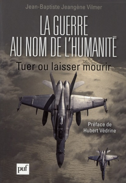 Emprunter La guerre au nom de l'humanité. Tuer ou laisser mourir livre