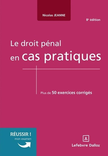 Emprunter Le droit pénal en cas pratiques. Plus de 50 exercices corrigés, 8e édition livre