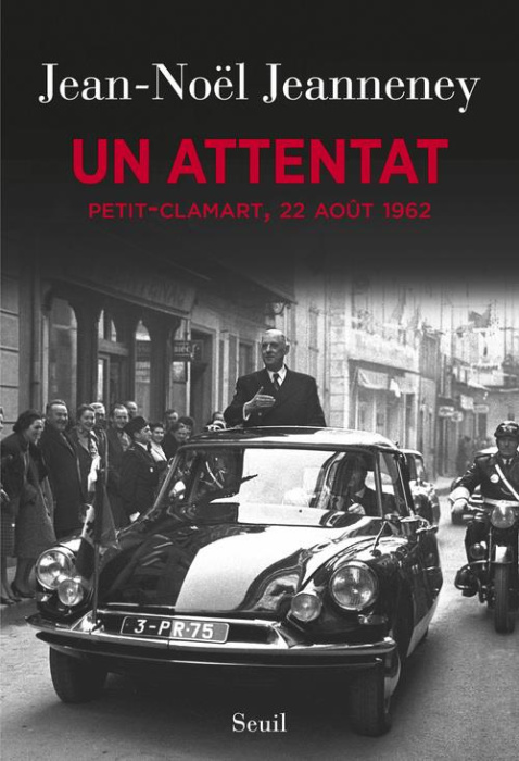 Emprunter Un attentat. Petit-Clamart, 22 août 1962 livre