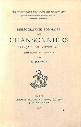 Emprunter BIBLIOGRAPHIE SOMMAIRE DES CHANSONNIERS FRANCAIS DU MOYEN AGE. (MANUSCRITS ET EDITIONS). (1918). livre