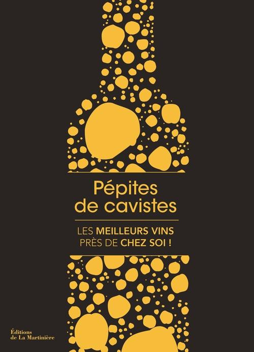 Emprunter Pépites de cavistes. Les meilleurs vins près de chez soi ! livre
