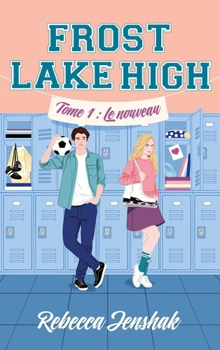 Emprunter Frost Lake High Tome 1 : Le nouveau livre