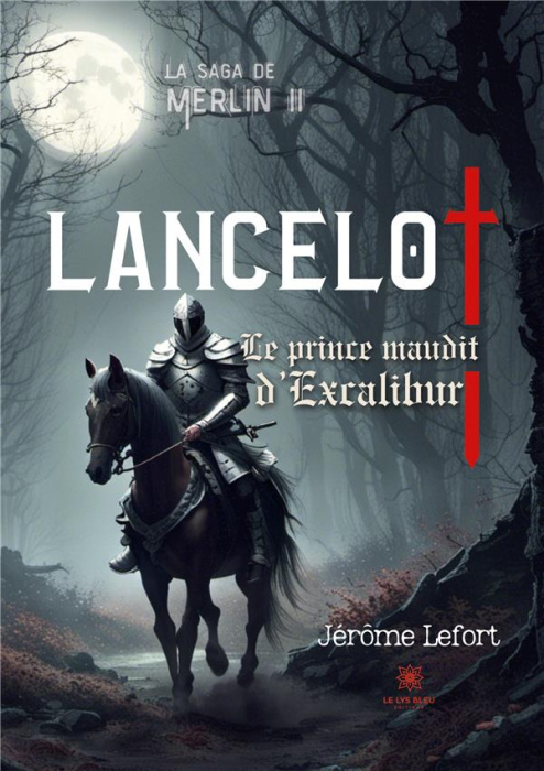 Emprunter La saga de Merlin II : Lancelot. Le prince maudit d'Excalibur livre