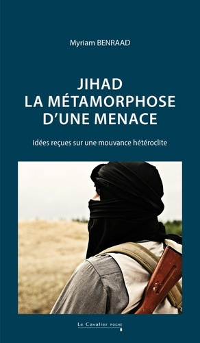 Emprunter Jihad : La métamorphose d'une menace. Idées reçues sur une mouvance hétéroclite - Nouvelle édition livre