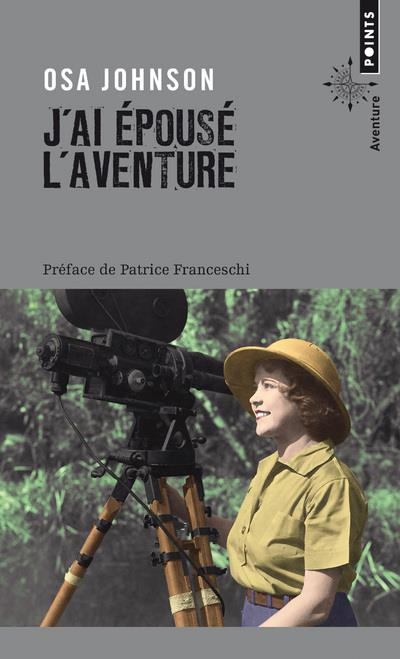 Emprunter J'AI EPOUSE L'AVENTURE - VIES ET AVENTURES DE MARTIN ET OSA JOHNSON livre