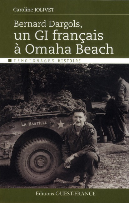 Emprunter Bernard Dargols, un GI français à Omaha Beach livre