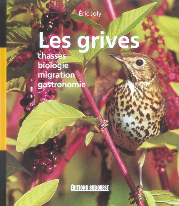 Emprunter Les grives. Chasses Biologie Migration Gastronomie livre