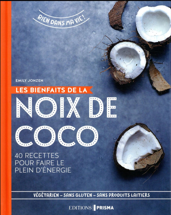 Emprunter Les bienfaits de la noix de coco. 40 recettes pour faire le plein d'énergie livre