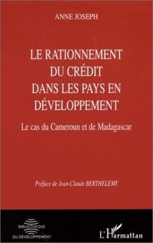 Emprunter Le rationnement du crédit dans les pays en développement. Le cas du Cameroun et de Madagascar livre
