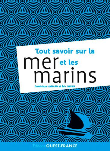 Emprunter Tout ce que vous avez toujours voulu savoir sur la mer et les marins livre