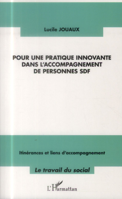 Emprunter Pour une pratique innovante dans l'accompagnement de personnes SDF. Itinérances et liens d'accompagn livre