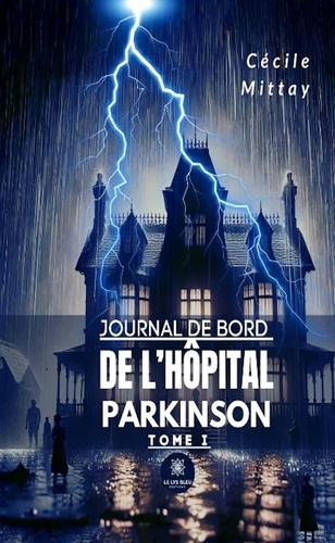 Emprunter Journal de bord de l'hôpital Parkinson. Tome I livre