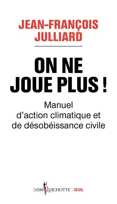 Emprunter On ne joue plus ! Manuel d'action climatique et de désobéissance civile livre