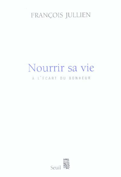 Emprunter Nourrir sa vie. A l'écart du bonheur livre