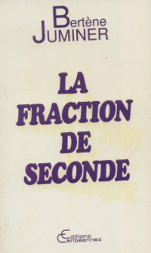 Emprunter La fraction de seconde. roman guyanais livre