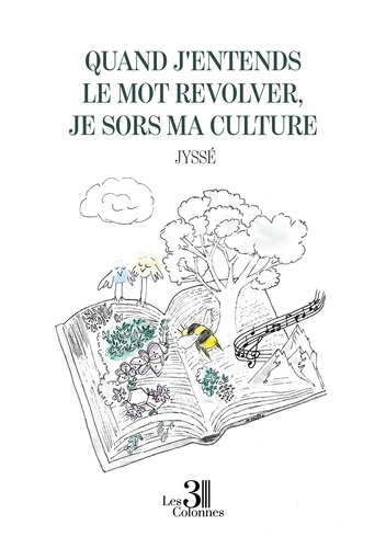 Emprunter Quand j'entends le mot revolver, je sors ma culture livre