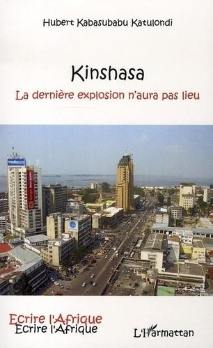 Emprunter Kinshasa. La dernière explosion n'aura pas lieu livre