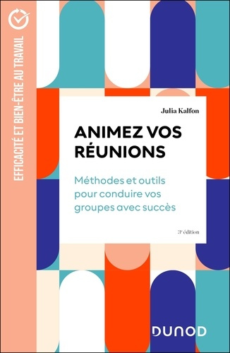 Emprunter Animez vos réunions ! Méthodes et outils pour conduire vos groupes avec succès, 3e édition livre