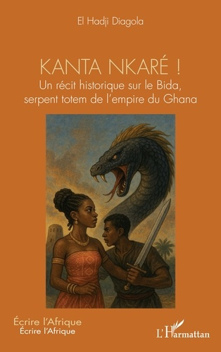 Emprunter Kanta nkaré !. Un récit historique sur le Bida, serpent totem de l’empire du Ghana livre