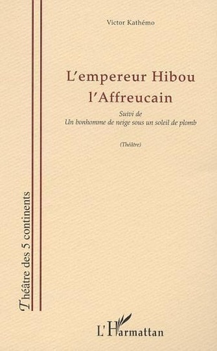 Emprunter L'empereur hibou l'affreucain. suivi de « Un bonhomme de neige sous un soleil de plomb » livre