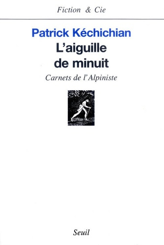 Emprunter L'aiguille de minuit. Carnets de l'alpiniste livre