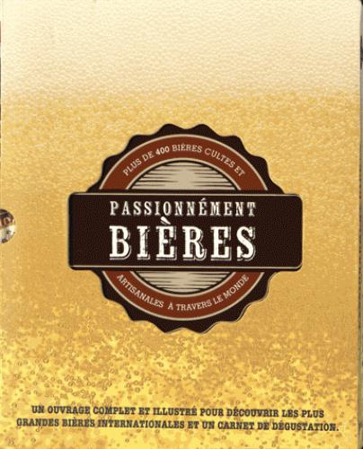 Emprunter Passionnément bières. Plus de 400 bières cultes et artisanales à travers le monde avec carnet de dég livre