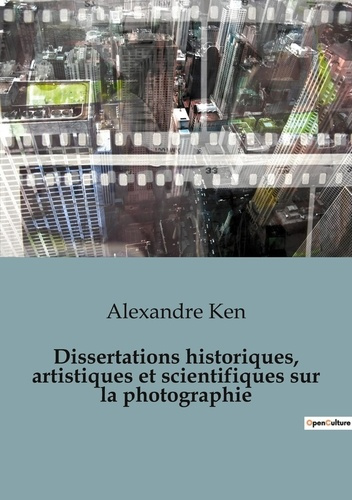 Emprunter Dissertations historiques, artistiques et scientifiques sur la photographie. 54 livre