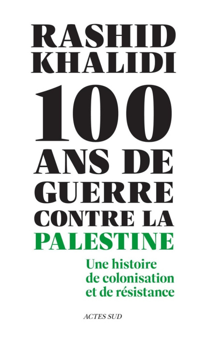 Emprunter Cent ans de guerre contre la Palestine. Une histoire de colonisation et de résistance livre