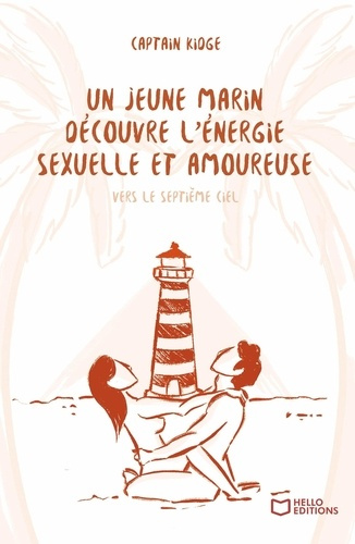 Emprunter Un jeune marin à la découverte de l'énergie sexuelle et amoureuse Tome 3 : Vers le septième ciel livre