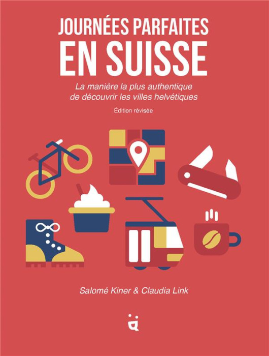 Emprunter Journées parfaites en Suisse. La manière la plus authentique de découvrir les villes helvétiques. livre