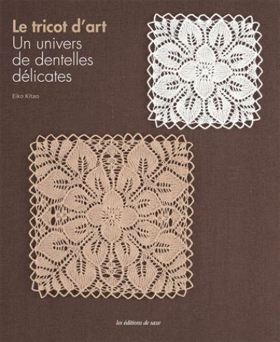 Emprunter Le tricot d'art. Un univers de dentelles délicates livre
