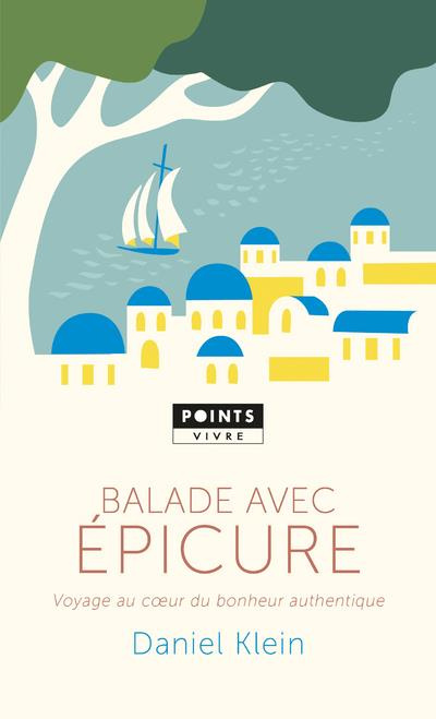 Emprunter Balade avec Epicure. Voyage au coeur du bonheur authentique livre