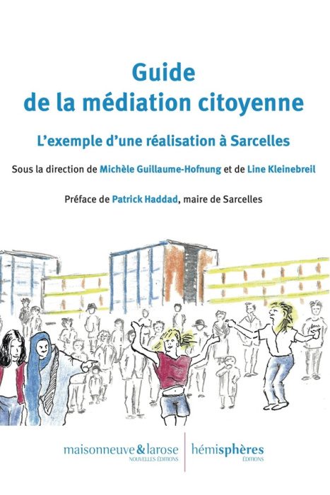 Emprunter Guide de la médiation citoyenne. L'exemple d'une réalisation à Sarcelles livre