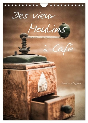 Emprunter Des vieux Moulins à Café (Calendrier mural 2026 DIN A4 horizontal), CALVENDO calendrier mensuel. 13 livre