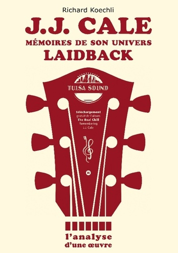 Emprunter J.J. Cale - Mémoires de son univers de musique laidback. L'analyse d'une oeuvre, le livre sur le lég livre