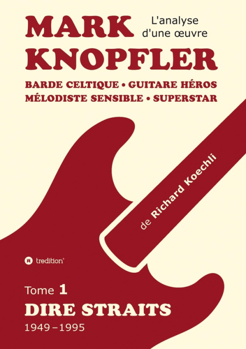 Emprunter Mark Knopfler. Tome 1, Dire Straits (1949-1995) livre