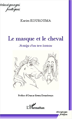 Emprunter Le masque et le cheval. Nostalgie d'une terre lointaine livre
