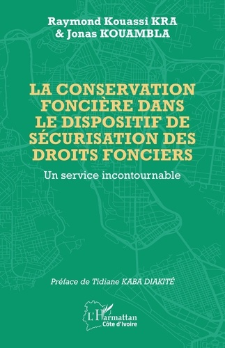 Emprunter La conservation foncière dans le dispositif de sécurisation des droits fonciers. Un service incontou livre