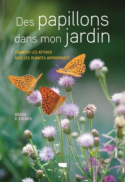 Emprunter Des papillons dans mon jardin. Comment les attirer avec les plantes appropriées livre