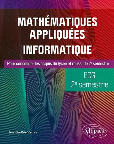 Emprunter Mathématiques appliquées informatique. ECG 2e semestre livre