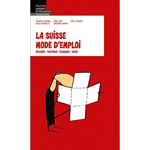 Emprunter La Suisse mode d'emploi. Histoire, politique, économie, droit livre