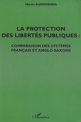 Emprunter LA PROTECTION DES LIBERTES PUBLIQUES : COMPARAISON DES SYSTEMES FRANCAIS ET ANGLO-SAXONS livre